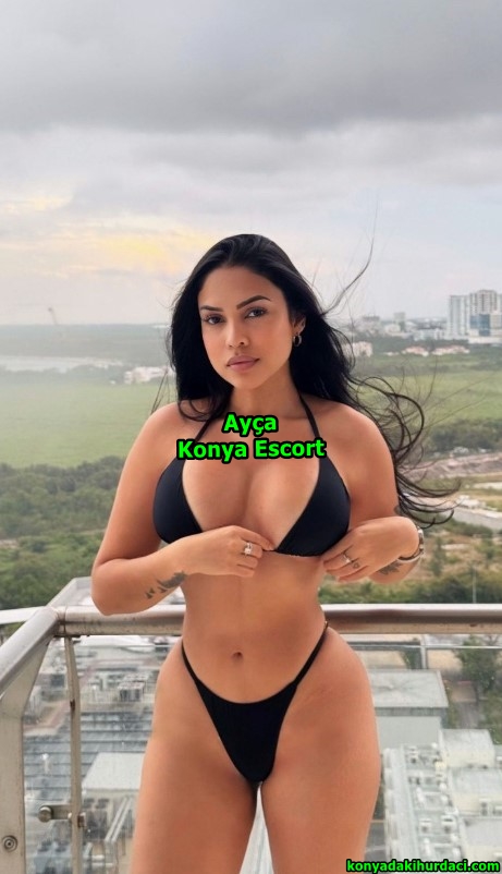 konyaescortayca-1-1 Konya Escort Ayça Selçuklu Escort Denilince Akla İlk Ben Gelirim